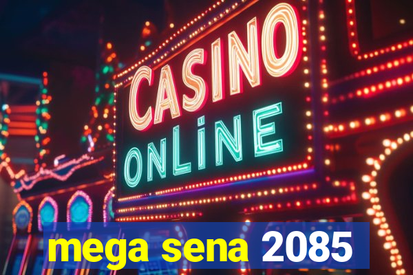 mega sena 2085